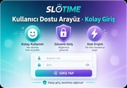 Slotime Kullanıcı Dostu Arayüz ve Kolay Giriş Sistemi